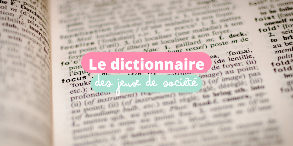 Le dictionnaire des termes ludiques Le dictionnaire des termes ludiques