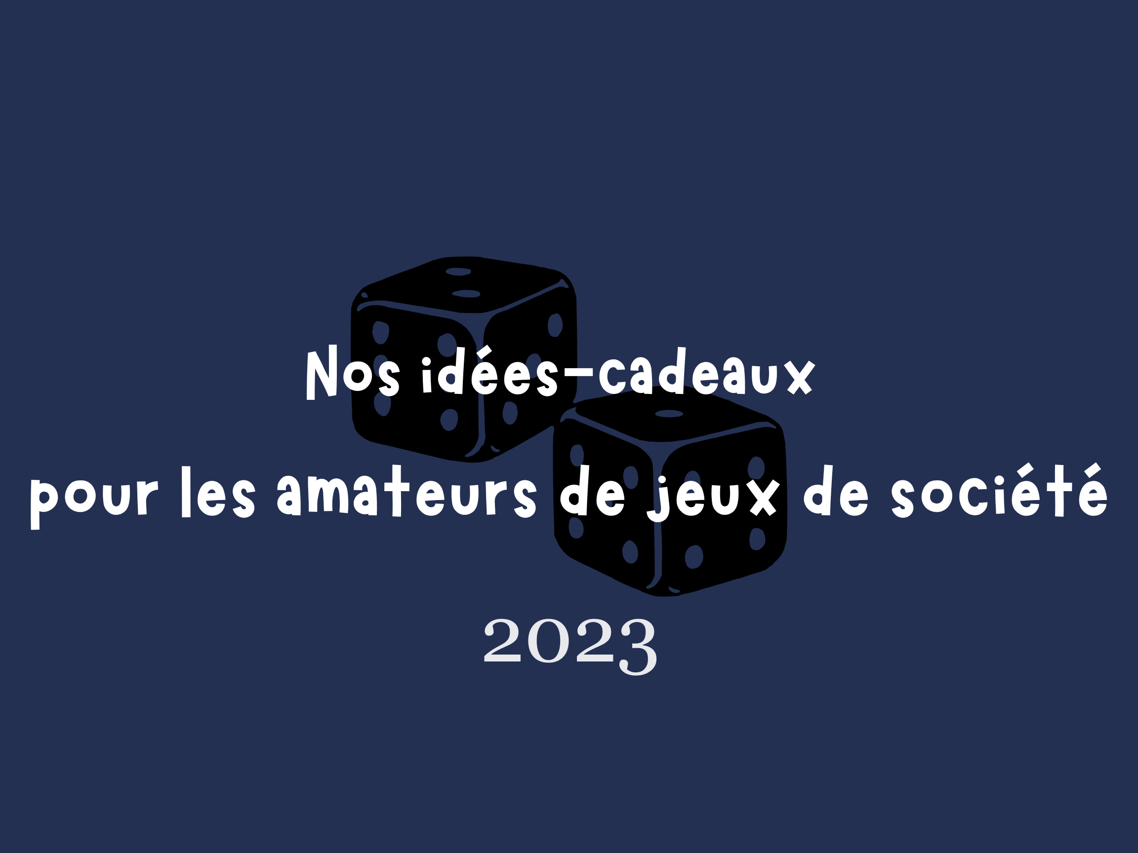 Noël 2023 : les 5 jeux de société à offrir selon Les Gentlemen du